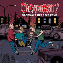 Chixdiggit! - Safeways Here We Come [LP] Vinyl Record