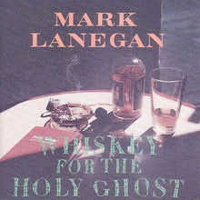 Mark Lanegan - Whiskey for the Holy Ghost [CD]