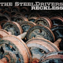 the album cover for The SteelDrivers - Reckless