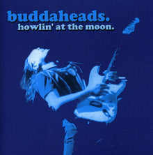 Buddaheads - Howlin' at the Moon [CD]