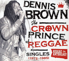 the album cover for Dennis Brown - The Crown Prince Of Reggae Singles 1972-1985 [2CD and 1DVD]
