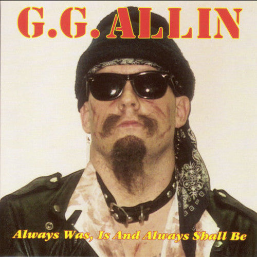 Gg Allin - Always Is Was & Always Will Be [CD]