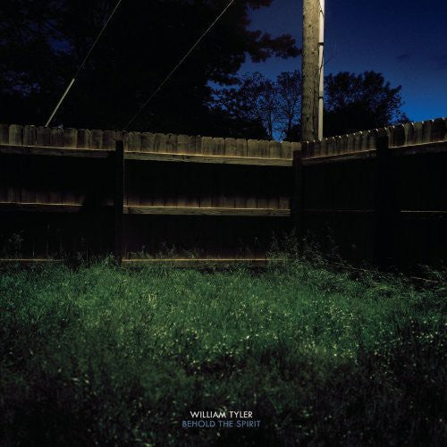 William Tyler - Behold The Spirit [Limited Edition] Vinyl Record