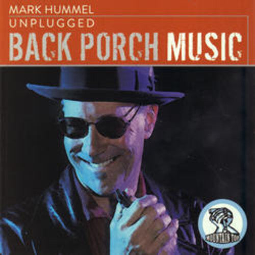 Mark Hummel - Unplugged: Back Porch Music [CD]