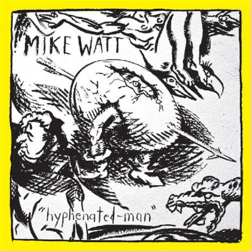 Mike Watt - Hyphenated-Man [LP] Vinyl Record