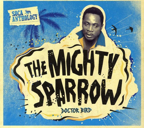 Mighty Sparrow - Soca Anthology [CD]