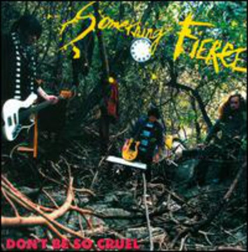 the album cover for Something Fierce - Don't Be So Cruel