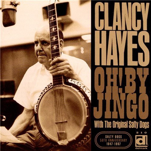 Clancy Hayes & The Salty Dogs - Oh By Jingo [CD]