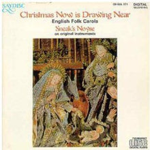 the album cover for City Waites - Christmas Now Is Drawing Near: Engl Folk Carols