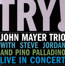 the album cover for John Mayer - Try: Live In Concert [180 Gram]