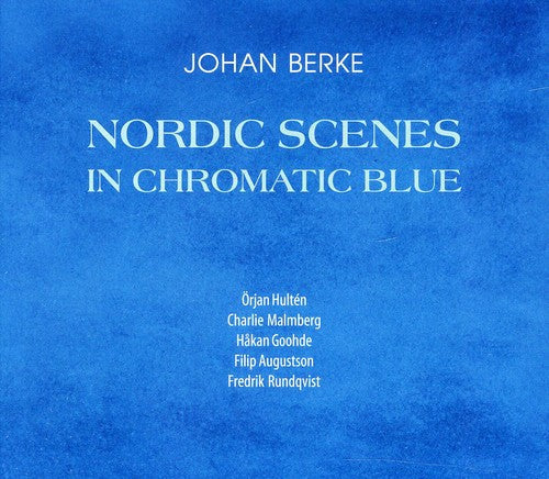 Johan Berke Upstairs Five - Nordic Scenes in Chromatic Blue Music CD