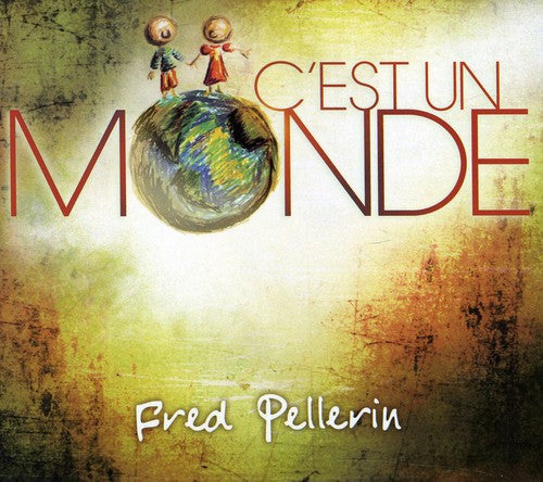 Fred Pellerin - C Est Un Monde [Import]