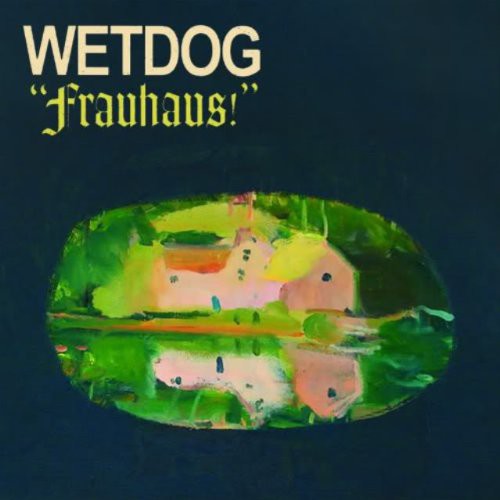 the album cover for Wetdog - Frauhaus!
