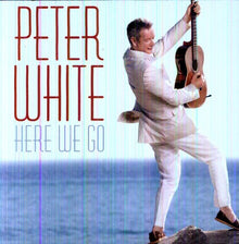 the album cover for Peter White - Here We Go