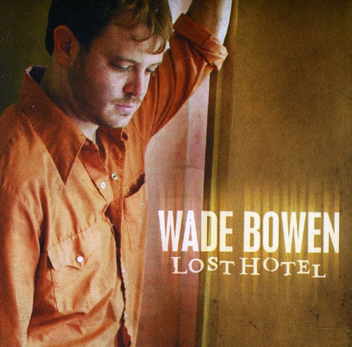 Wade Bowen - Lost Hotel [CD]
