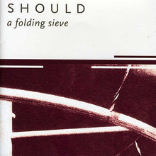 the album cover for Should - Folding Sieve