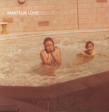 the album cover for Amateur Love - It's All Aquatic