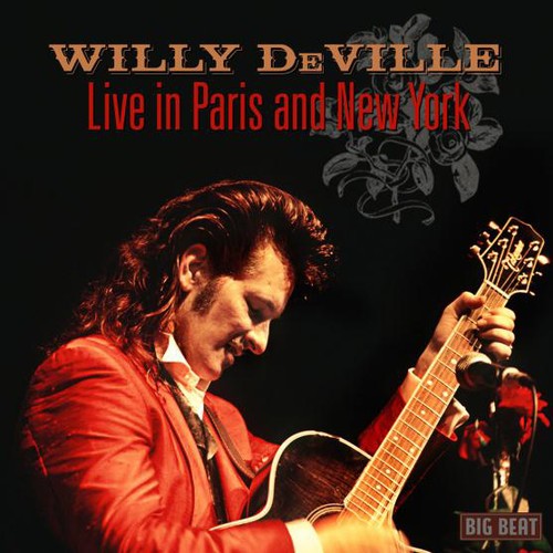 the album cover for Willy Deville - Live In Paris & New York [Import]