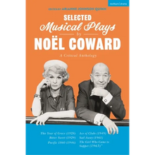 Selected Musical Plays by Noël Coward: A Critical Anthology: This Year of Grace; Bitter Sweet; Words and Music; Pacific 1860; Ace of Clubs; Sail Away;