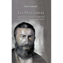 Les Misérables, for musical and movie lovers who have not read Victor Hugo's novel