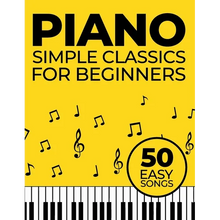 Simple Piano Classics: 50 Easy Songs for Beginners