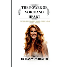 The Power of Voice and Heart: Unveiling the secrets behind Celine Dion's global success