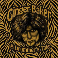 Ginger Baker - A Drummer's Tale