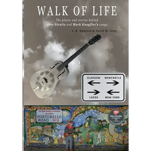 Walk Of Life: A walk through the places that inspired the songs and marked the history of Dire Straits and Mark Knopfler - Paperback