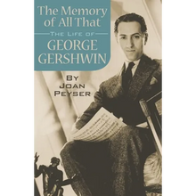 Memory of All That: The Life of George Gershwin