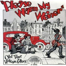 the album cover for Please Warm My Weiner - Old Time Hokum Blues