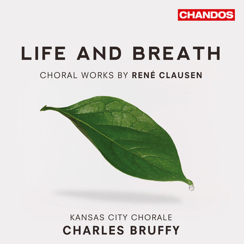 Charles Bruffy - Life & Breath: Choral Works By Rene Clausen Music CD