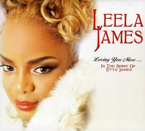 Leela James - Loving You More in the Spirit of Etta James [CD]
