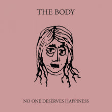 The Body - No One Deserves Happiness [CD]