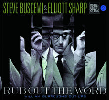 Buscemi, Steve & Elliott Sharp - Rub Out The Word [CD]