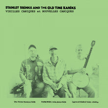Brinks, Stanley And The Old Time Kaniks - Vieilles Caniques / Nouvelles Caniques [CD]