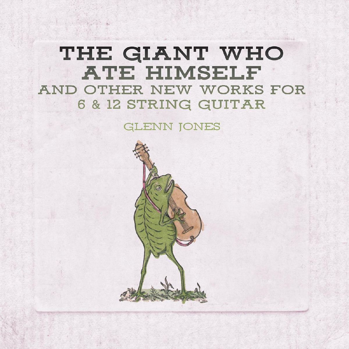 The Giant Who Ate Himself And Other New Works For 6 & 12 String Guitar [Vinyl]