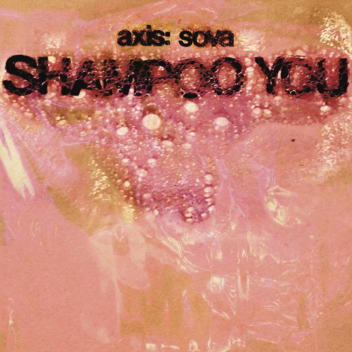 Axis: Sova - Shampoo You [Vinyl]