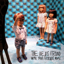 Bevis Frond, The - We're Your Friends, Man [Vinyl]
