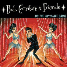 Bob Corritore & Friends: Do The Hip-Shake Baby! [CD]