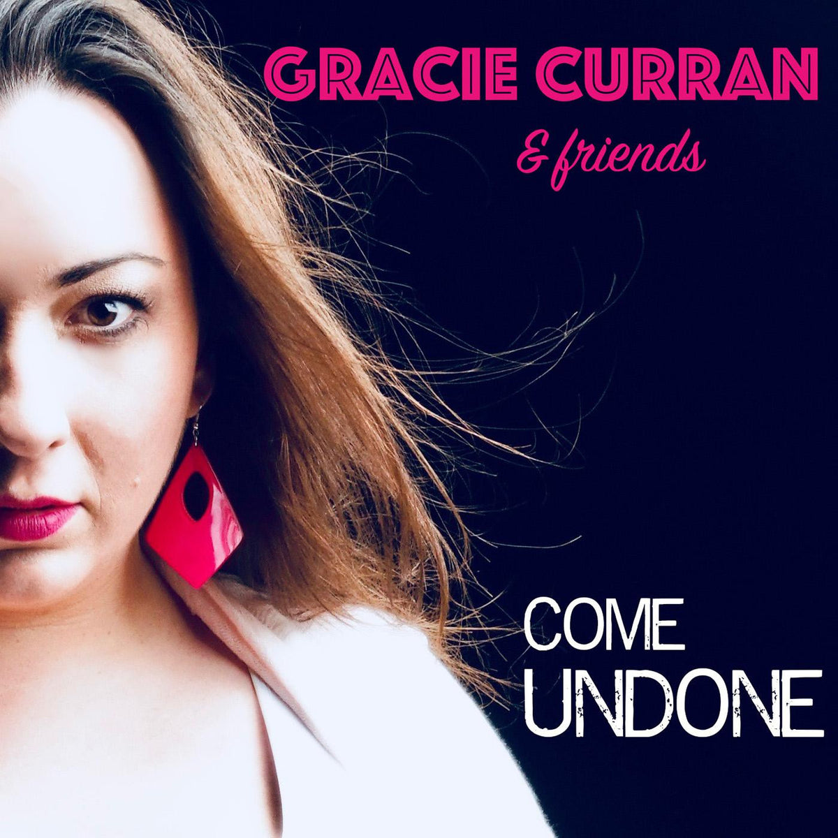 Gracie Curran & Friends: Come Undone [CD]