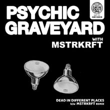 Psychic Graveyard - Dead In Different Places b/w MSTRKRFT Remix [CD]