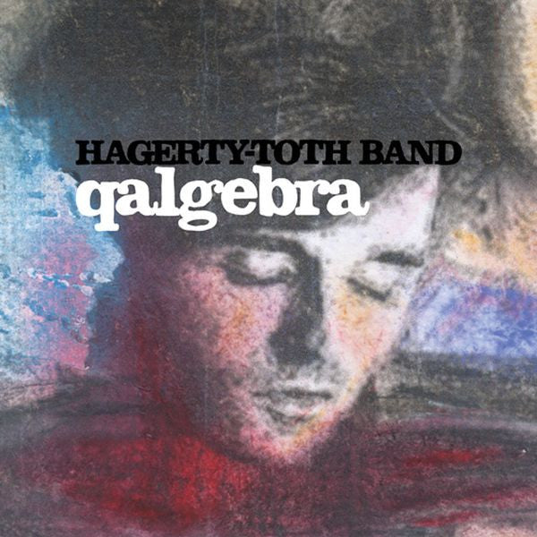 Hagerty-Toth Band - Qalgebra (INDIE EXCLUSIVE) [Vinyl]
