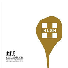 MILE: A Hush Compilation [CD]