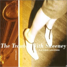 Trouble With Sweeney, The - Play Karen and Others [CD]