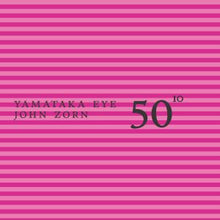 50th Birthday Celebration - Volume 10 - Eye / Zorn [CD]