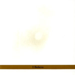 I Believe [CD]