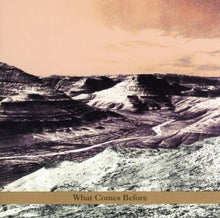 What Comes Before [CD]