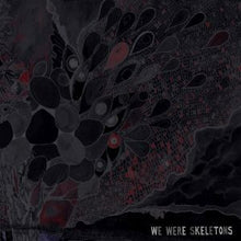 We Were Skeletons [CD]