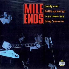 Mile Ends, The - Candy Man / Bottle Up And Go / Can Never Say / Bring 'Em On In [Vinyl]