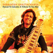 Debashish Bhattacharya - Hawaii To Calcutta: A Tribute To Tau Moe [CD]